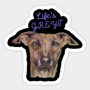 life's great / life's greyt greyhound pun Sticker